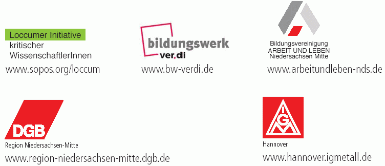 Loccumer Initiave Kritischer WissenschaftlerInnen, Bildungswerk ver.di Niedersachsen, Bildungsvereinigung Arbeit & Leben Niedersachsen e.V., DGB Region Niedersachsen-Mitte und IG Metall Hannover.